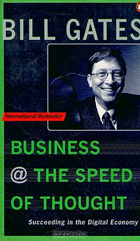 Business @ the speed of thought, Bill Gates